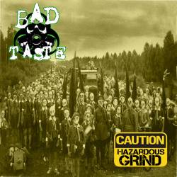 Bad Taste (USA) : Caution ! Hazardous Grind